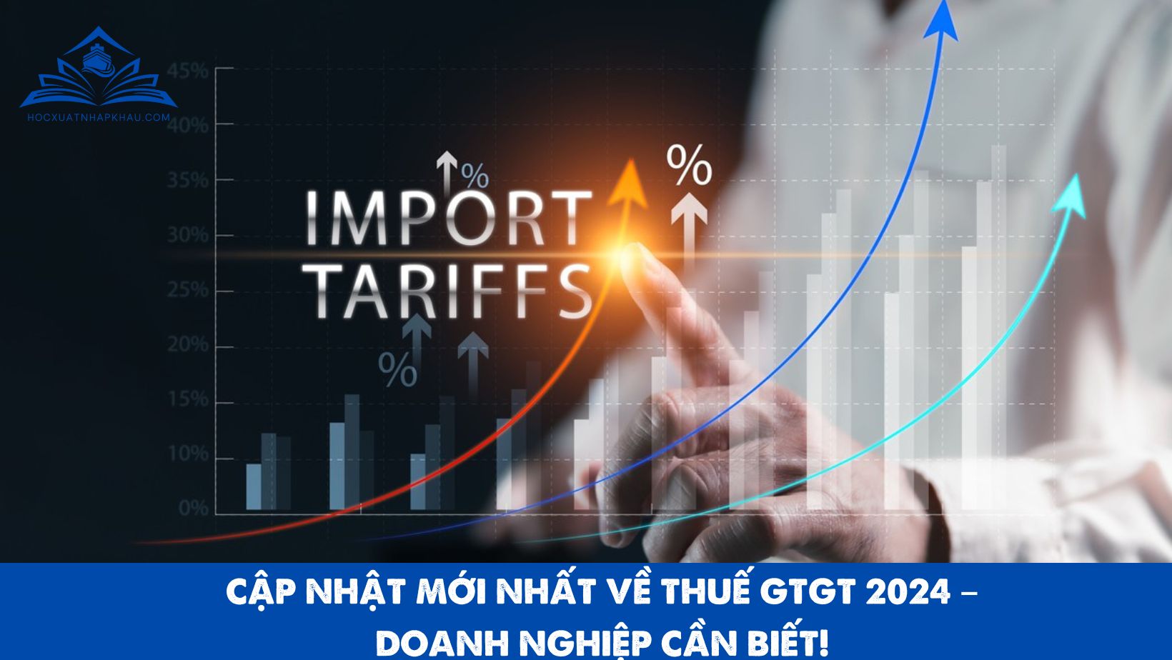 CẬP NHẬT MỚI NHẤT VỀ THUẾ GTGT 2024 – DOANH NGHIỆP CẦN BIẾT!