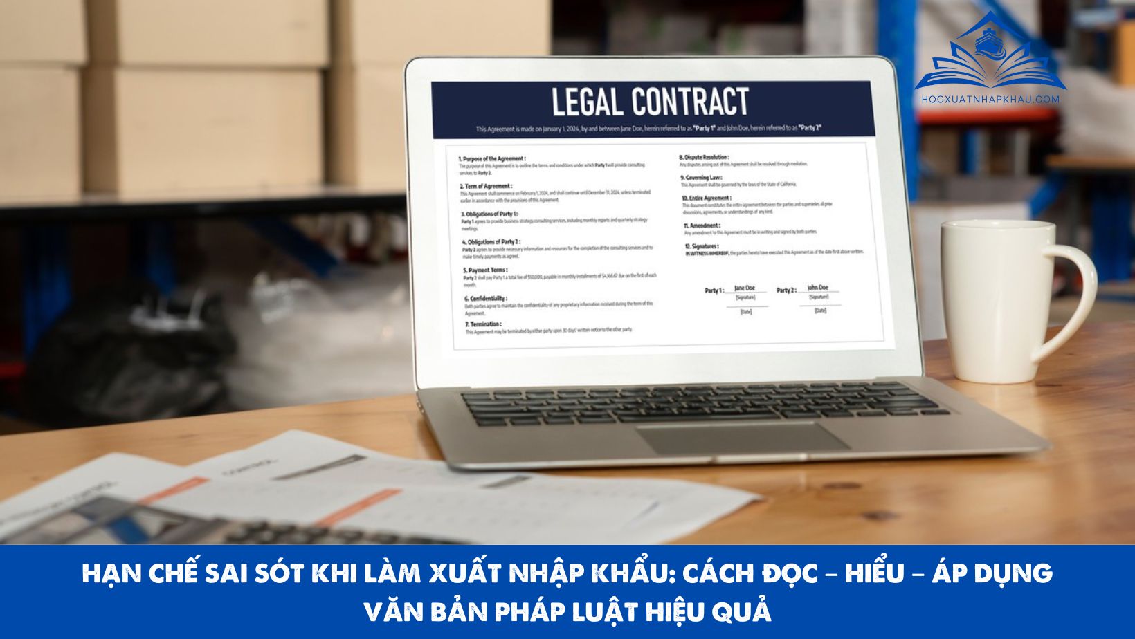 HẠN CHẾ SAI SÓT KHI LÀM XUẤT NHẬP KHẨU: CÁCH ĐỌC – HIỂU – ÁP DỤNG VĂN BẢN PHÁP LUẬT HIỆU QUẢ