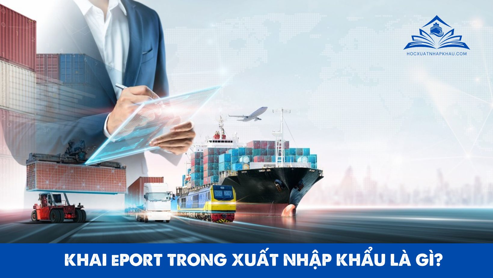 KHAI ePORT TRONG XUẤT NHẬP KHẨU LÀ GÌ?